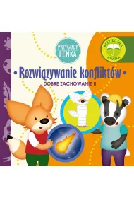 Przygody Fenka. Dobre zachowanie II. Rozwizywanie konfliktw