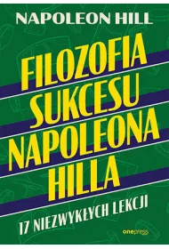 Filozofia sukcesu Napoleona Hilla. 17 niezwyk�ych lekcji