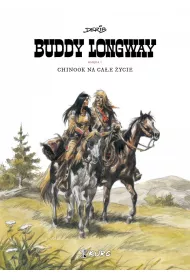 Chinook na ca�e �ycie. Buddy Longway. Tom 1