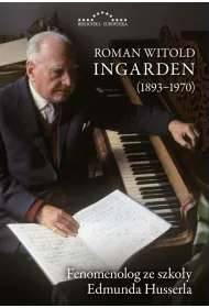 Roman Witold Ingarden (1893-1970). Fenomenolog ze szko�y Edmunda Husserla