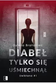 Diabe� tylko si� u�miechn��. Uwik�ana. Tom 1