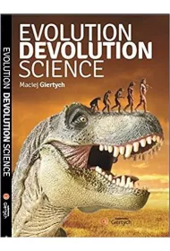 Evolution, Devolution, Science