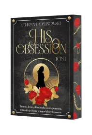 His Obsession. Tom 1 (barwione brzegi)