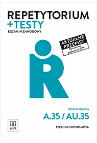 Repetytorium i testy egzaminacyjne. Technik ekonomista. Kwalifikacja A.35 / AU.35. Egzamin zawodowy