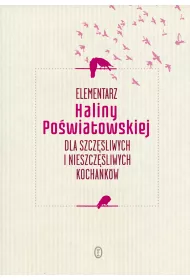 Elementarz Haliny Po�wiatowskiej dla szcz�liwych i nieszcz�liwych kochank�w