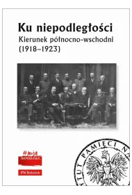 Ku niepodleg�o�ci Kierunek p�nocno-wschodni