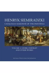 Henryk Siemiradzki. Catalogue Raisonn� of the Paintings. Tom. 2