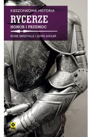 Rycerze. Honor i przemoc. Seria Kieszonkowa historia