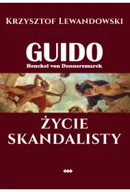 Guido Henckel von Donnersmarck. ycie skandalisty