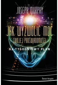 Jak wyzwoli� moc twojej pod�wiadomo�ci: 52-tygodniowy plan