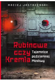 eBook Rubinowe oczy Kremla. Tajemnice podziemnej Moskwy pdf mobi epub