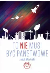 To nie musi by� pa�stwowe