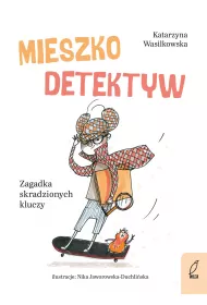 eBook Mieszko Detektyw. Zagadka skradzionych kluczy. Tom 1 mobi epub