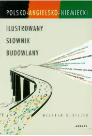 Ilustrowany sownik budowlany polsko-angielsko-niemiecki
