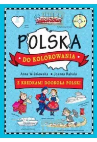 Polska do kolorowania. Z kredkami dooko�a Polski