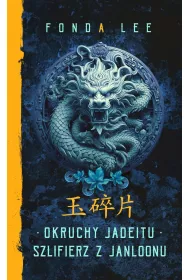 Okruchy Jadeitu, Szlifierz z Janloonu. Saga o Zielonych Ko�ciach. Prequel