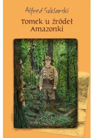 Tomek u �r�de� Amazonki. Przygody Tomka Wilmowskiego. Tom 7