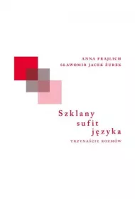 Szkalny sufit j�zyka. Trzyna�cie rozm�w