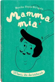 Mamma mia. Wochy dla dociekliwych