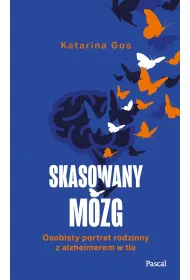 Skasowany m�zg. Osobisty portret rodzinny z alzheimerem w tle