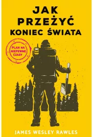 Jak prze�y� koniec �wiata. Plan na niepewne czasy