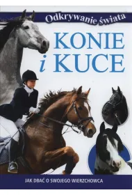 Konie i kuce. Odkrywanie �wiata