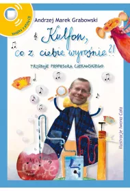 Kulfon, co z ciebie wyro�nie?! Przeboje Profesora Ciekawskiego