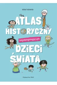 Atlas historyczny najokropniejszych dzieci �wiata