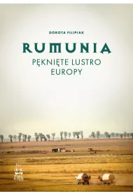 Rumunia. P�kni�te lustro Europy