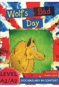 Wolf's Bad Day. Vocabulary in Context A2/A2+
