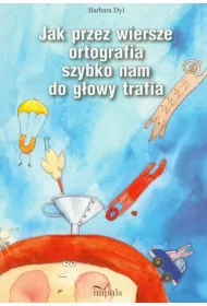 Jak przez wiersze ortografia szybko nam do g�owy trafia