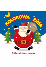 30 kartek superzabawy. Kolorowa zima