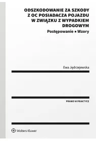 eBook Odszkodowanie za szkody z OC posiadacza pojazdu w zwizku z wypadkiem drogowym. Postpowanie. Wzory pdf epub