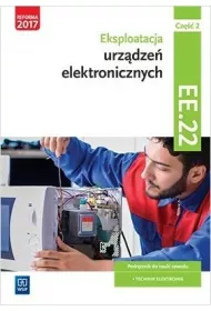 Eksploatacja urzdze elektronicznych. Kwalifikacja EE.22. Podrcznik do nauki zawodu technik elektronik. Cz 2
