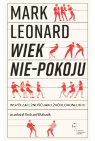 Wiek nie-pokoju. Wsp�zale�no�� jako �r�d�o konfliktu