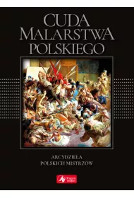 Cuda malarstwa polskiego Arcydzie�a polskich mistrz�w (wersja exclusive)