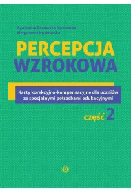 Percepcja wzrokowa Karty korekcyjno-kompensacyjne dla uczni�w ze specjalnymi potrzebami edukacyjnymi Cz�� 2