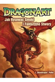 DragonArt. Jak rysowa� smoki i fantazyjne stwory