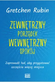 Zewn�trzny porz�dek, wewn�trzny spok�j. Zaprowad� �ad, aby przygotowa� szcz�ciu wi�cej miejsca