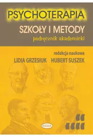 Psychoterapia. Szkoy i metody. Podrcznik akademicki