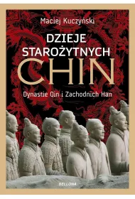 Dzieje staro�ytnych Chin. Dynastie Qin i Zachodnich Han