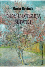 Gdy dojrzej� �liwki