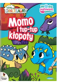 Momo i tup-tup kopoty. Lubi dinozaury. Wod malowane