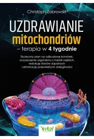 Uzdrawianie mitochondri�w - terapia w 4 tygodnie