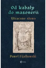 Od kaba�y do masonerii. Utracone s�owo