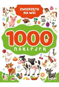 1000 naklejek. Zwierz�ta na wsi