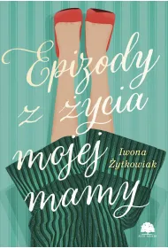 Epizody z �ycia mojej mamy