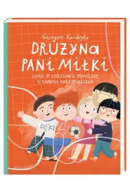 Dru�yna pani Mi�ki, czyli o szacunku, odwadze i innych warto�ciach
