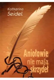 Anio�owie nie maj� skrzyde� oraz inne opowiadania
