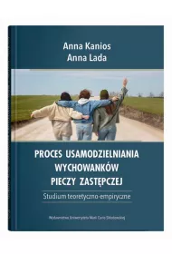 eBook Proces usamodzielniania wychowankw pieczy zastpczej. Studium teoretyczno-empiryczne pdf